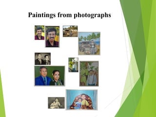 Paintings from photographs
 