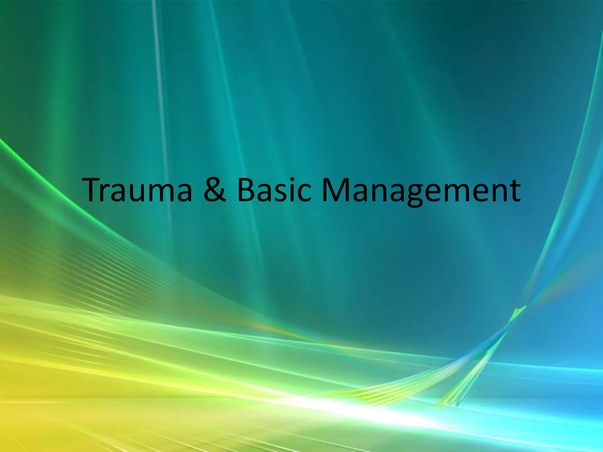 Trauma & Basic Management
 