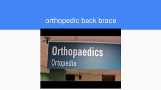 orthopedic back brace
 