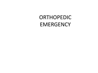 ORTHOPEDIC EMERGENCY 