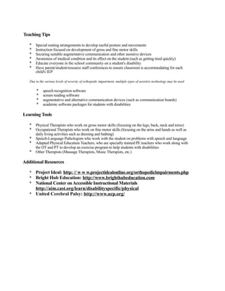 Teaching Tips

   *   Special seating arrangements to develop useful posture and movements
   *   Instruction focused on d...