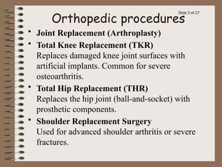 Comprehensive Overview of Orthopedic Procedures and Subspecialties | PPTX