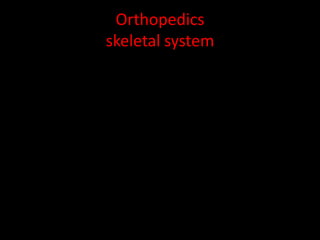 Orthopedicsskeletal system 