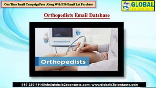 Orthopedists Email Database
816-286-4114|info@globalb2bcontacts.com| www.globalb2bcontacts.com
 