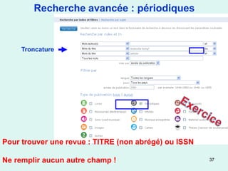 Recherche avancée : périodiques


     Troncature




Pour trouver une revue : TITRE (non abrégé) ou ISSN

Ne remplir aucun autre champ !                        37
 