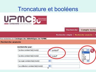 Troncature et booléens




          9
 