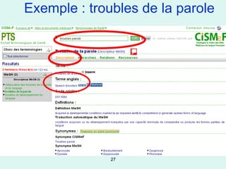 Exemple : troubles de la parole




              27
 