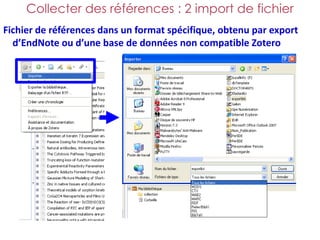 Collecter des références : 2 import de fichier
Fichier de références dans un format spécifique, obtenu par export
  d’EndNote ou d’une base de données non compatible Zotero
 