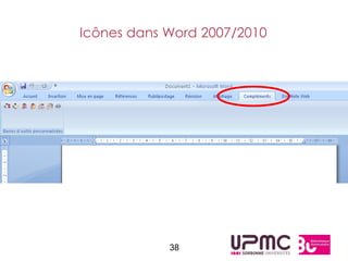 Icônes dans Word 2007/2010




            38
 