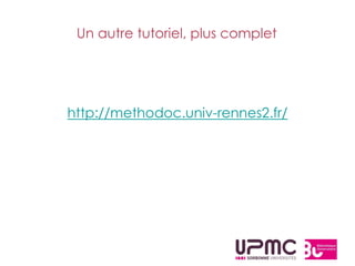Un autre tutoriel, plus complet




http://methodoc.univ-rennes2.fr/
 