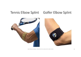 OM PRASAD BISWAL I PROSTHETIST & ORTHOTIST (MPO, BPO) 60
Tennis Elbow Splint Golfer Elbow Splint
 