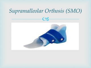 Smo Splints Orthoses in Cerebral Palsy.pptx