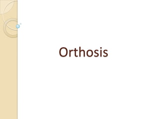 Orthosis
 