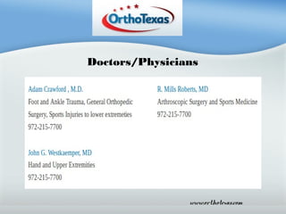 Doctors/Physicians

www.orthotexas.com

 