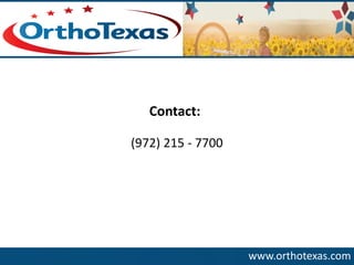 www.orthotexas.com 
Contact: 
(972) 215 - 7700  