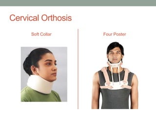 Cervical Orthosis
     Soft Collar    Four Poster
 