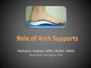 Michael E. Graham, DPM, FACFAS, FAENS
        Macomb, Michigan USA
 