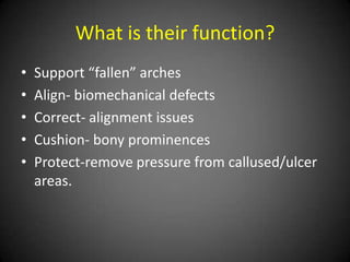 Type of foot orthoses
• Soft



• Semi-flexible/rigid



• Rigid
 