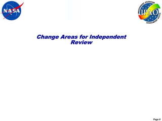 Change Areas for Independent
          Review




                               Page 8
 