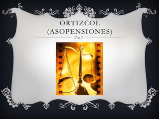ORTIZCOL
(ASOPENSIONES )
 