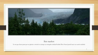 Sus sueños
Ya sea que desee pasar por un glaciar o invertir su tiempo en tranquila soledad Kodiak West Travel puede hacer sus sueño realidad.
2
 