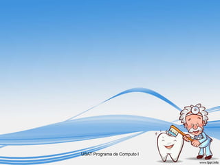 USAT Programa de Computo I
 