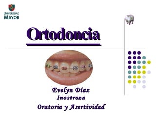 Ortodoncia Evelyn Díaz Inostroza Oratoria y Asertividad 