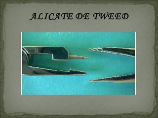 ALICATE DE TWEED
 