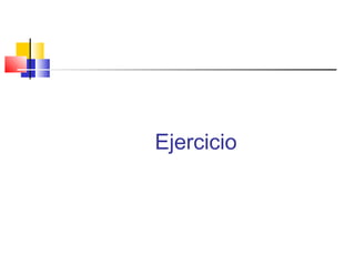 Ejercicio
 