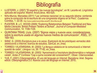 Bibliografía <ul><li>LLISTERRI, J. (2007) &quot;El español y las nuevas tecnologías&quot;, en M. Lacorte ed.  Lingüística ...