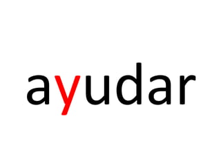 ayudar
 
