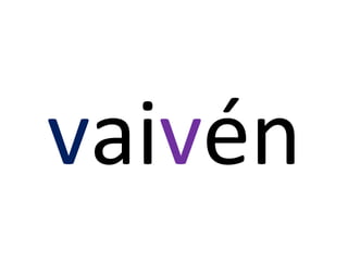 vaivén
 