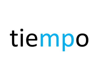 tiempo
 