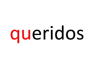 queridos