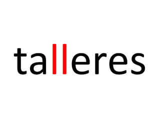 talleres
 