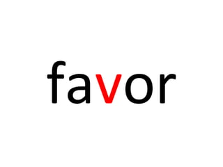 favor
 