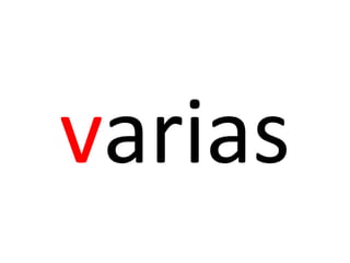 varias
 