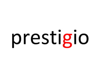 prestigio
 