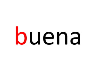 buena
 