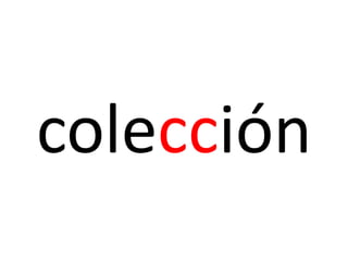 colección
 