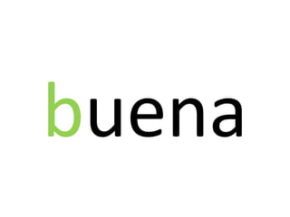 buena
 
