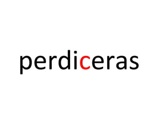 perdiceras