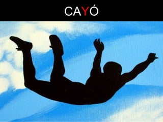 CAYÓ

 