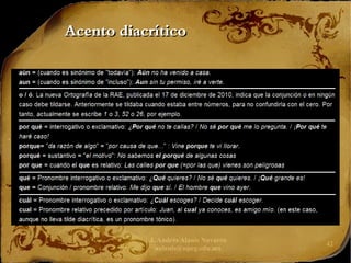 J. Andrés Alanís Navarro
aalanis@upeg.edu.mx
42
Acento diacrítico
Acento diacrítico
.
 