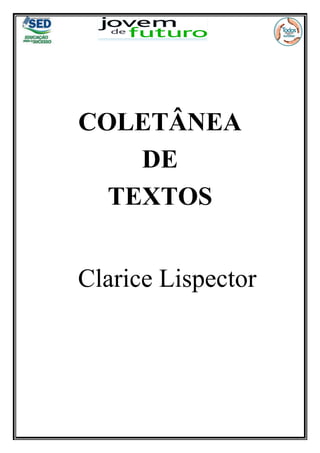 COLETÂNEA
DE
TEXTOS
Clarice Lispector
 