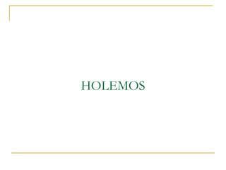 HOLEMOS

 