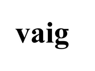vaig
 