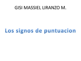 GISI MASSIEL LIRANZO M.

 