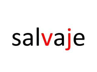 salvaje
 