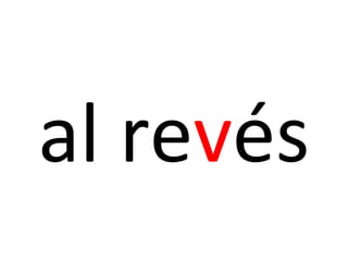 al revés
 